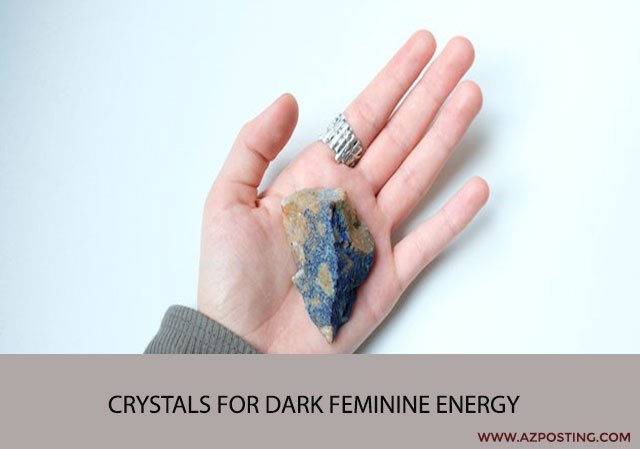 Crystals for Dark Feminine Energy